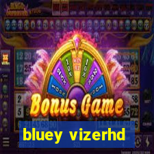 bluey vizerhd